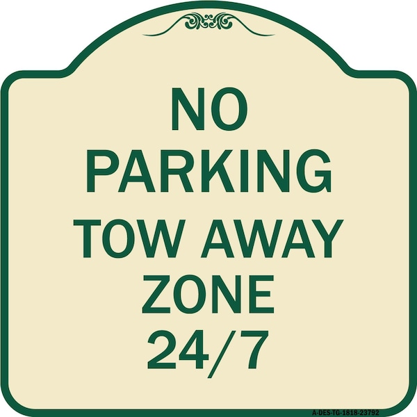 Signmission No Parking Tow Away Zone 247 Heavy-Gauge Aluminum Architectural Sign, 18" x 18", TG-1818-23792 A-DES-TG-1818-23792 - main